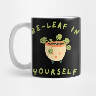 Be-Leaf In Yourself. Funny Plant Lover Pun. Mug